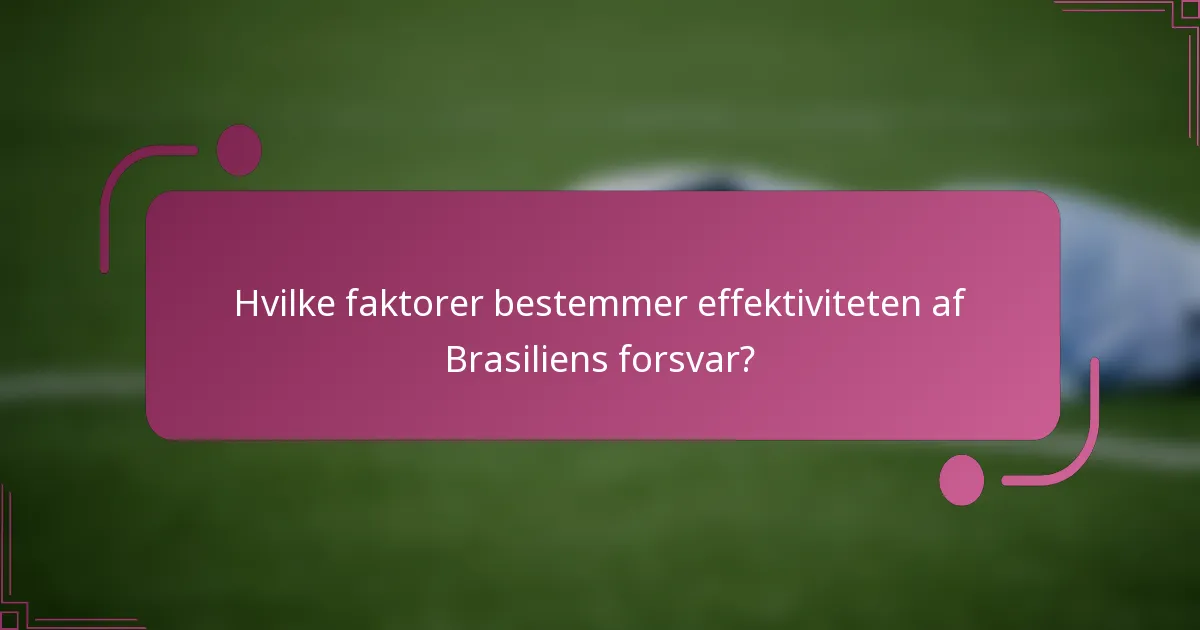 Hvilke faktorer bestemmer effektiviteten af Brasiliens forsvar?